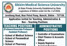 Sikkim Medical Science University, Sikkim wanted Teaching and Non-Teaching Faculty